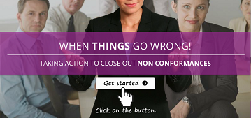 When Things Go Wrong. Taking Action To Close Out Non Conformances
